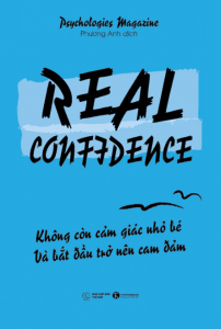 Real Confidence – Không Còn Cảm Giác Nhỏ Bé Và Bắt Đầu Trở Nên Can Đảm