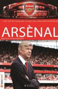 Arsenal – Cuộc Lột Xác Ngoạn Mục Của Một Siêu Cường Bóng Đá Hiện Đại