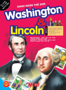 Danh Nhân Thế Giới- Washington Và Lincoln