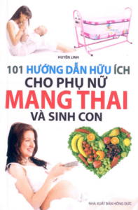 101 Hướng Dẫn Hữu Ích Cho Phụ Nữ Mang Thai Và Sinh Con