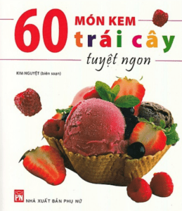 60 Món Kem Trái Cây Trái Cây Tuyệt Ngon