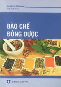 Bào Chế Đông Dược – Nguyễn Đức Quang