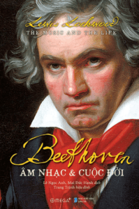 Beethoven: Âm Nhạc Và Cuộc Đời