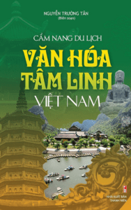 Cẩm Nang Du Lịch Văn Hóa Tâm Linh Việt Nam