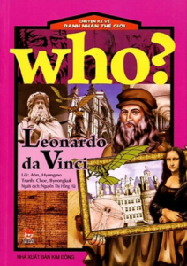 Who? Chuyện Kể Về Danh Nhân Thế Giới: Leonardo Da Vinci