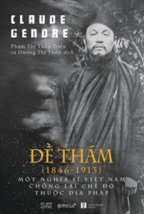 Đề Thám (1846-1913) – Một Nghĩa Sĩ Việt Nam Chống Lại Chế Độ Thuộc Địa Pháp