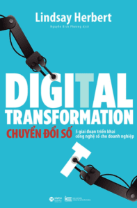 Digital Transformation – Chuyển Đổi Số – 5 Giai Đoạn Triển Khai Công Nghệ Số Cho Doanh Nghiệp