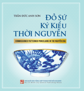 Đồ Sứ Ký Kiểu Thời Nguyễn (Commissioned Patterned Porcelains In The Nguyễn Era)