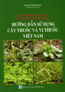 Hướng Dẫn Sử Dụng Cây Thuốc Và Vị Thuốc Việt Nam