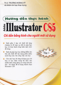 Hướng Dẫn Thực Hành Adobe Illustrator CS5 – Tập 1