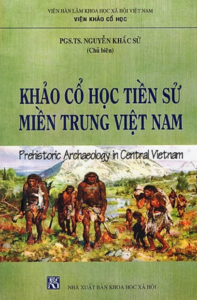 Khảo Cổ Học Tiền Sử Miền Trung Việt Nam