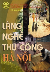 Làng Nghề Thủ Công Hà Nội – Hanoi Handicraft Trade Villages (Bộ Sách Song Ngữ)