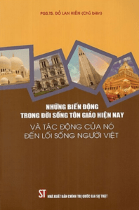 Những Biến Động Trong Đời Sống Tôn Giáo Hiện Nay Và Tác Động Của Nó Đến Lối Sống Người Việt