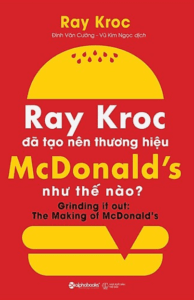 Ray Kroc Đã Tạo Nên Thương Hiệu Mcdonald’S Như Thế Nào