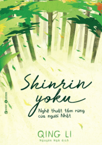Shinrin Yoku – Nghệ Thuật Tắm Rừng Của Người Nhật