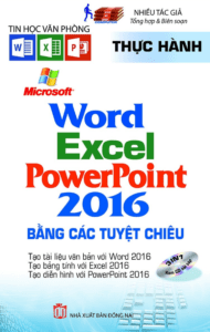 Thực Hành Microsoft Word – Excel – PowerPoint 2016 Bằng Các Tuyệt Chiêu