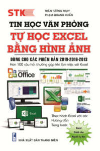Tin Học Văn Phòng, Tự Học Excel Bằng Hình Ảnh (Phiên Bản 2019-2016-2013)