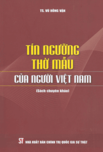 Tín Ngưỡng Thờ Mẫu Của Người Việt Nam
