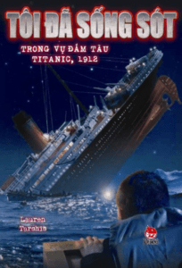 Tôi Đã Sống Sót Trong Vụ Đắm Tàu Titanic 1912