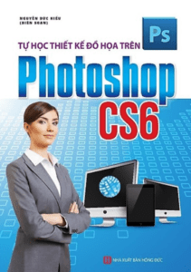 Tự Học Thiết Kế Đồ Họa Trên Photoshop CS6