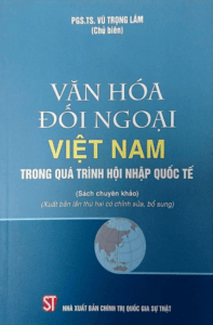Văn Hóa Đối Ngoại Việt Nam Trong Quá Trình Hội Nhập Quốc Tế