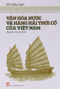 Văn Hóa Nước Và Hàng Hải Thời Cổ Của Việt Nam
