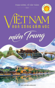 Việt Nam Non Sông Gấm Vóc – Miền Trung