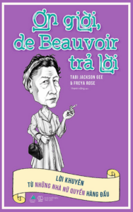 Ơn Giời, De Beauvoir Trả Lời: Lời Khuyên Từ Những Nhà Nữ Quyền Hàng Đầu
