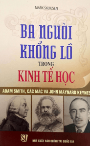 Ba Người Khổng Lồ Trong Kinh Tế Học – Adam Smith, Các Mác và John Maynard Keynes
