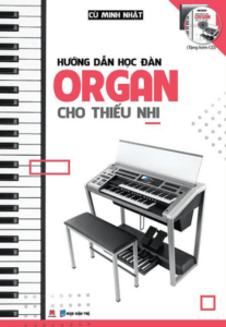 Hướng Dẫn Học Đàn Organ Cho Thiếu Nhi (Kèm CD)
