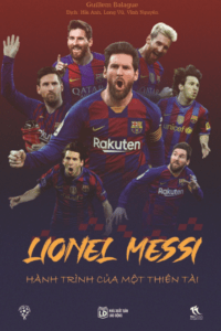 Lionel Messi – Hành Trình Của Một Thiên Tài